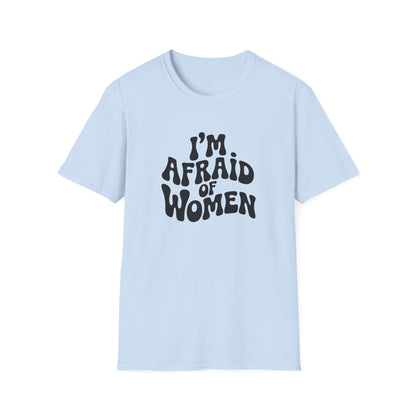 I'm Afraid of Women - Retro Groovy Graphic Tee