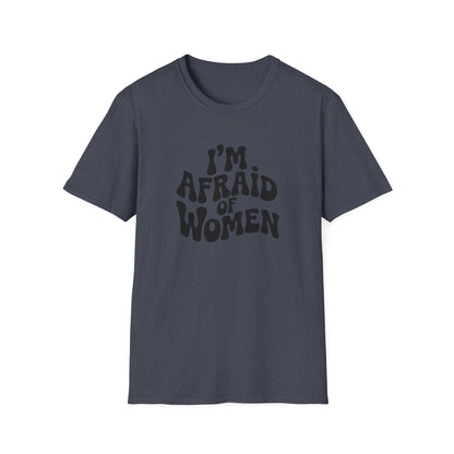 I'm Afraid of Women - Retro Groovy Graphic Tee