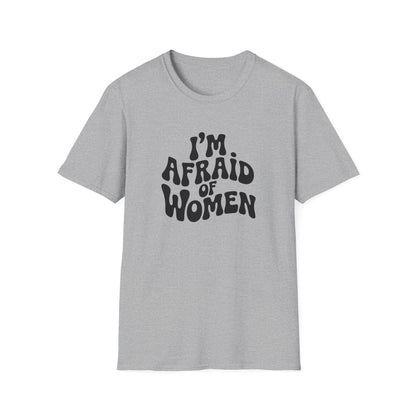 I'm Afraid of Women - Retro Groovy Graphic Tee